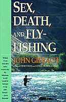 Sex, Death and Fly Fishing