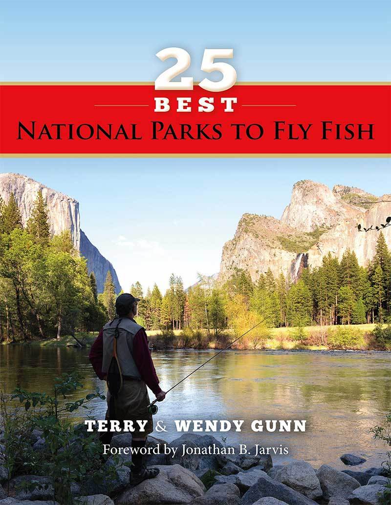 "25 Best National Parks to Fly Fish" by Terry and Wendy Gunn