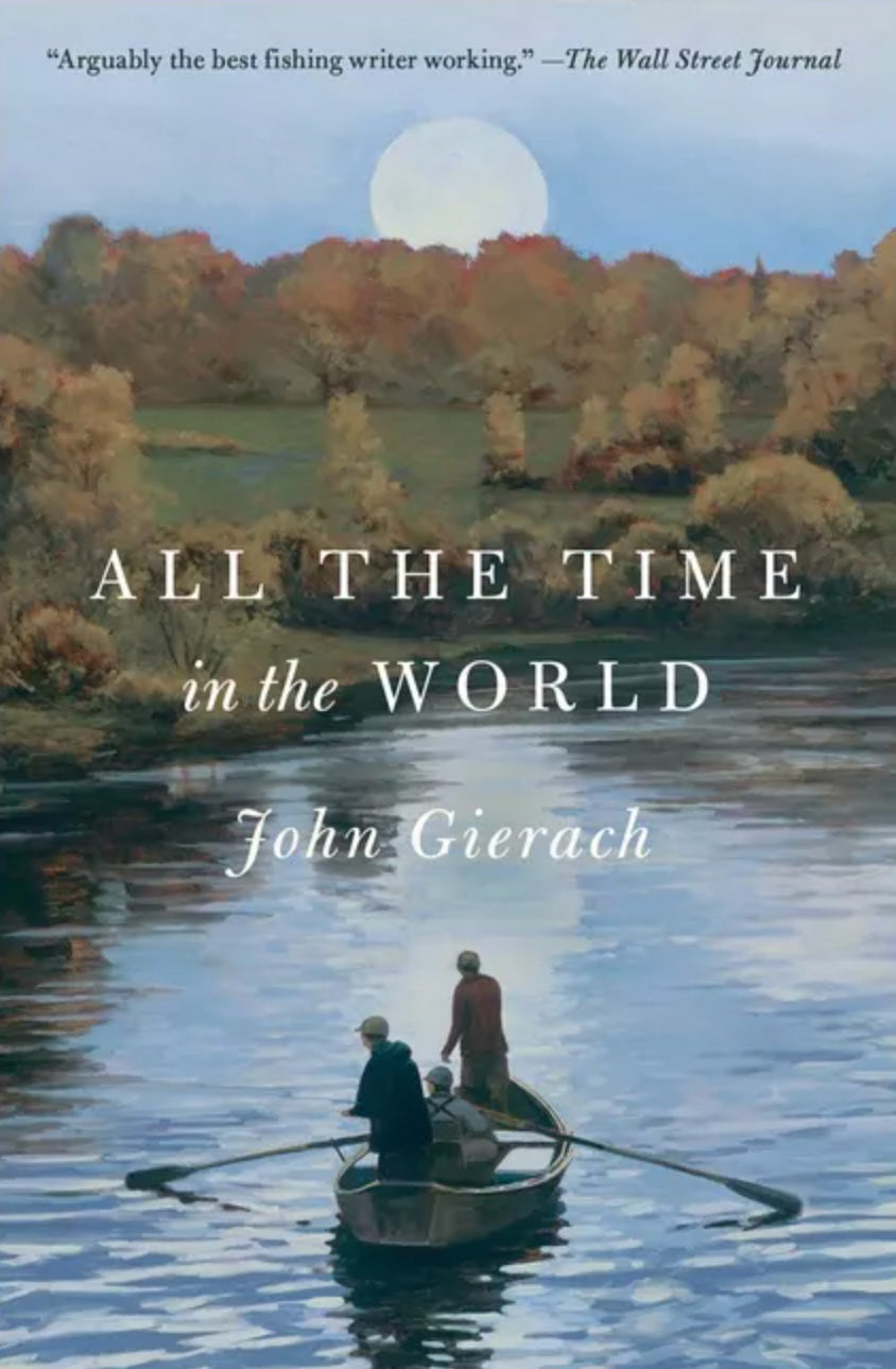 All the Time in the World by John Gierach
