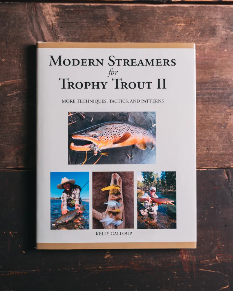 Modern Streamers for Trophy Trout II: More Techniques, Tactics, and Patterns by Kelly Galloup