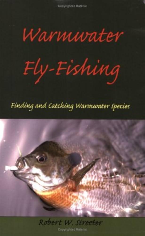 Warmwater Fly-Fishing: Finding and Catching Warmwater Species