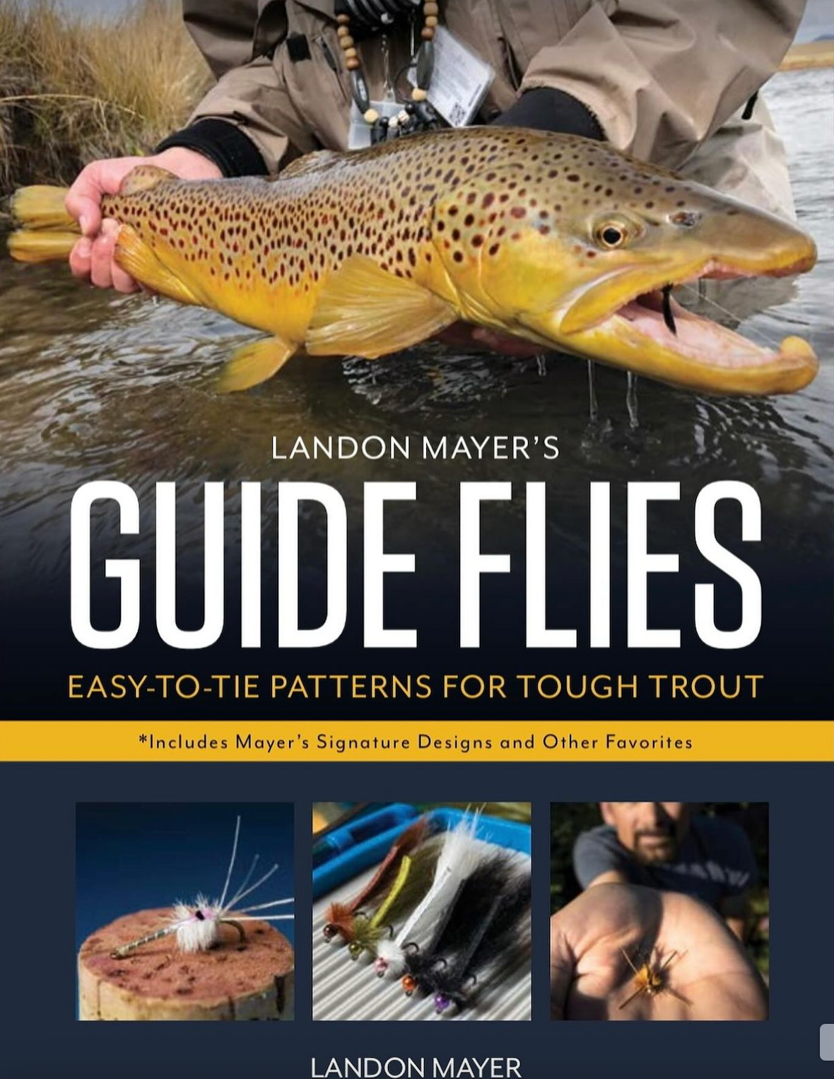 Landon Mayer&#39;s Guide Flies: Easy-to-Tie Patterns for Tough Tout by Landon Mayer