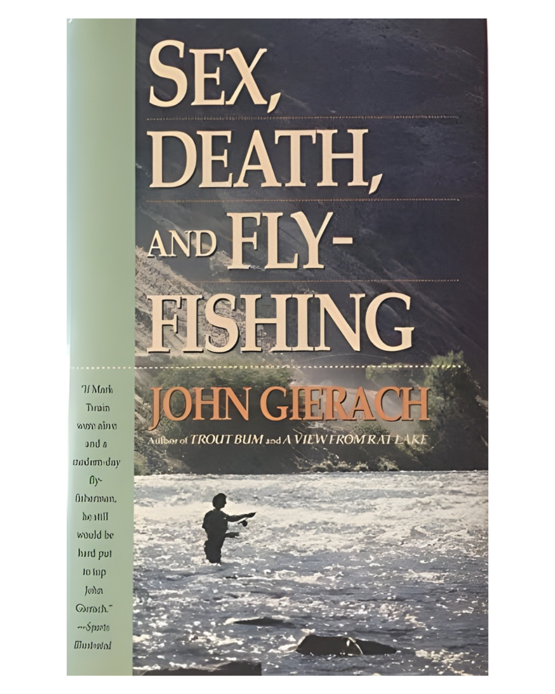 Sex, Death and Fly Fishing by John Gierach
