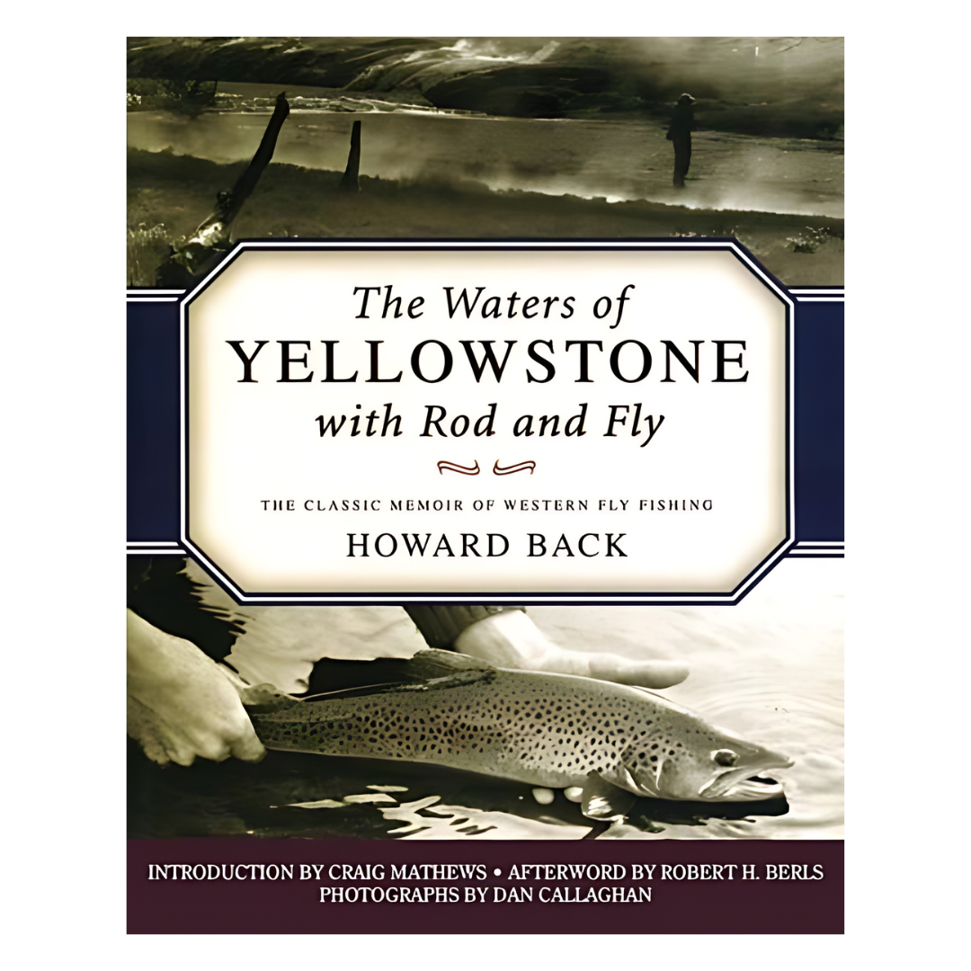 Waters of Yellowstone with Rod & Fly by Howard Back