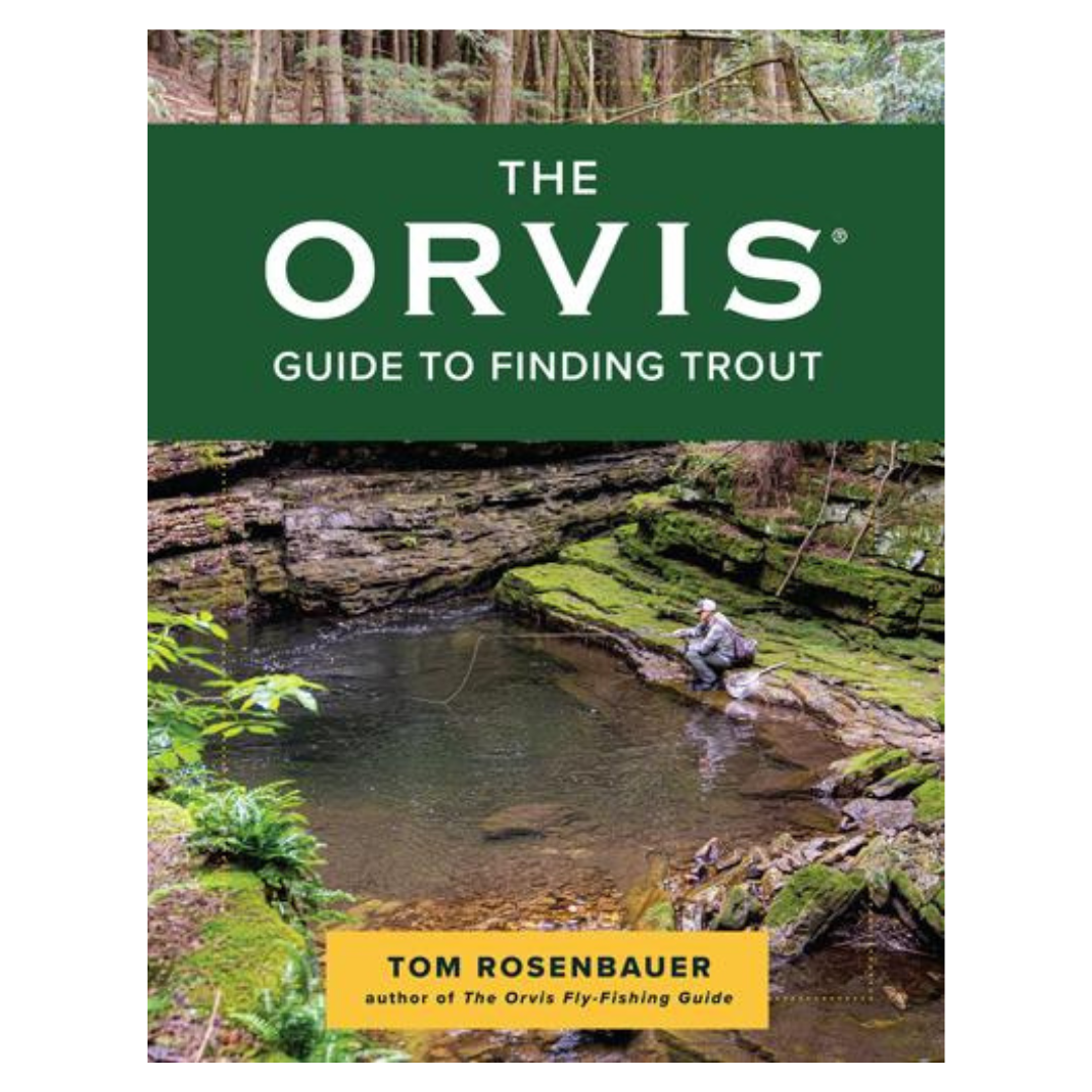 The Orvis Guide to Finding Trout by Tom Rosenbauer