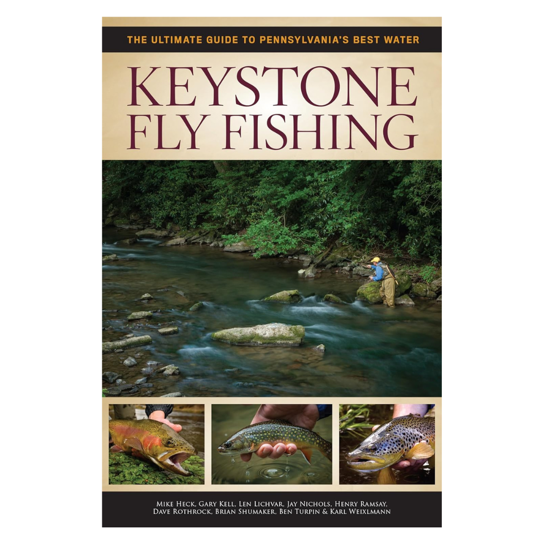 Keystone Fly Fishing: The Ultimate Guide to Pennsylvania’s Best Water by Henry Ramsay