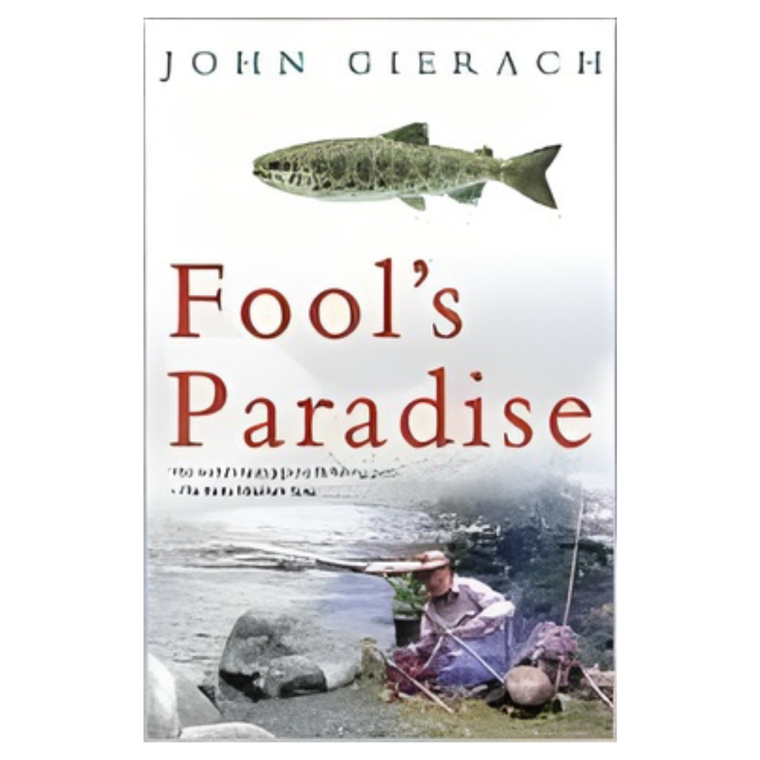 Fool&#39;s Paradise by John Gierach