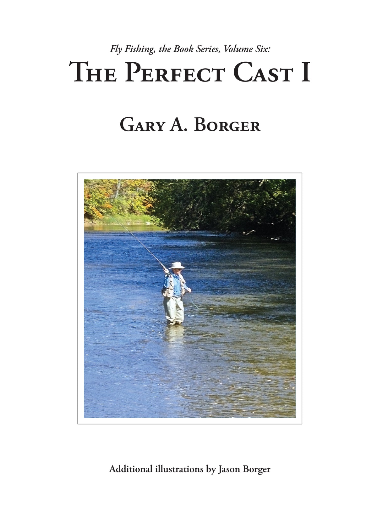 The Perfect Cast I by Gary Borger