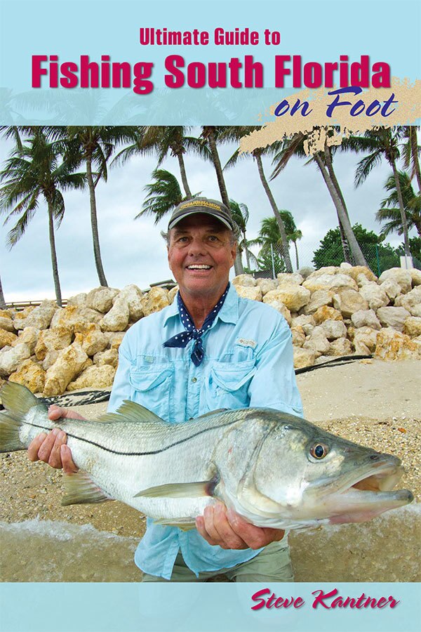 &quot;Ultimate Guide to Fishing South Florida on Foot&quot;