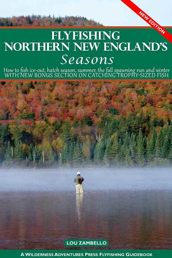 "Fly Fishing Northern New England's Seasons"
