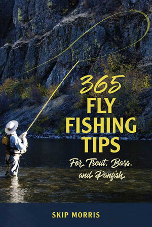 "365 Fly-Fishing Tips for Trout, Bass, and Panfish"
