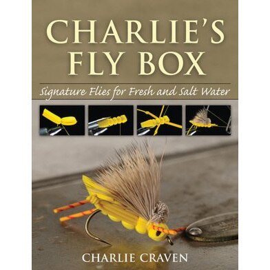 "Charlie's Fly Box: Signature Flies for Fresh and Salt Water"