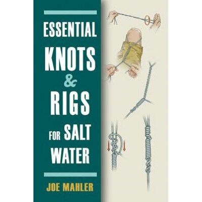 "Essential Knots & Rigs for Saltwater"