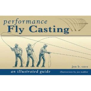 "Performance Fly Casting: An Illustrated Guide"