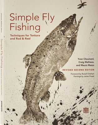 Simple Fly Fishing: Techniques for Tenkara and Fly Rod & Reel